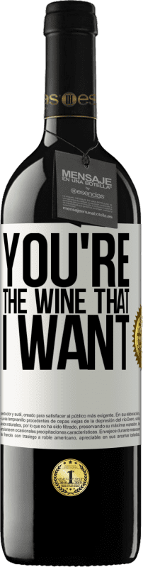 39,95 € Spedizione Gratuita | Vino rosso Edizione RED MBE Riserva You're the wine that I want Etichetta Bianca. Etichetta personalizzabile Riserva 12 Mesi Raccogliere 2014 Tempranillo