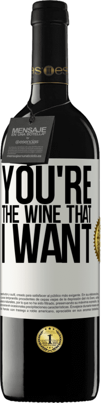 39,95 € Envio grátis | Vinho tinto Edição RED MBE Reserva You're the wine that I want Etiqueta Branca. Etiqueta personalizável Reserva 12 Meses Colheita 2015 Tempranillo