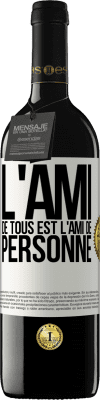 39,95 € Envoi gratuit | Vin rouge Édition RED MBE Réserve L'ami de tous est l'ami de personne Étiquette Blanche. Étiquette personnalisable Réserve 12 Mois Récolte 2014 Tempranillo