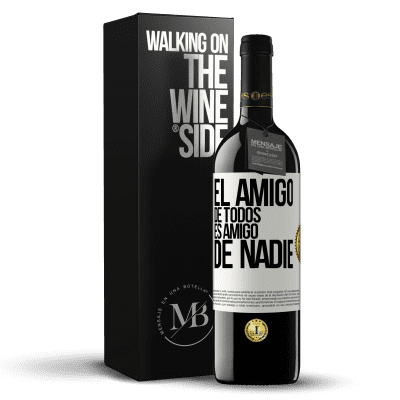 «El amigo de todos es amigo de nadie» Edición RED MBE Reserva