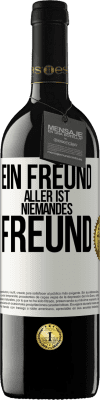 39,95 € Kostenloser Versand | Rotwein RED Ausgabe MBE Reserve Ein Freund aller ist niemandes Freund Weißes Etikett. Anpassbares Etikett Reserve 12 Monate Ernte 2014 Tempranillo