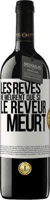 39,95 € Envoi gratuit | Vin rouge Édition RED MBE Réserve Les rêves ne meurent que si le rêveur meurt Étiquette Blanche. Étiquette personnalisable Réserve 12 Mois Récolte 2015 Tempranillo