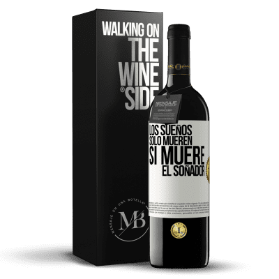 «Los sueños sólo mueren si muere el soñador» Edición RED MBE Reserva