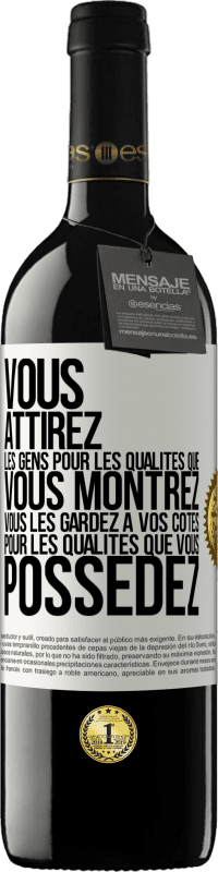 39,95 € Envoi gratuit | Vin rouge Édition RED MBE Réserve Vous attirez les gens pour les qualités que vous montrez. Vous les gardez à vos côtés pour les qualités que vous possédez Étiquette Blanche. Étiquette personnalisable Réserve 12 Mois Récolte 2015 Tempranillo