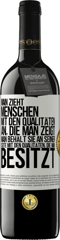 39,95 € Kostenloser Versand | Rotwein RED Ausgabe MBE Reserve Man zieht Menschen mit den Qualitäten an, die man zeigt. Man behält sie an seiner Seite mit den Qualitäten, die man besitzt Weißes Etikett. Anpassbares Etikett Reserve 12 Monate Ernte 2015 Tempranillo