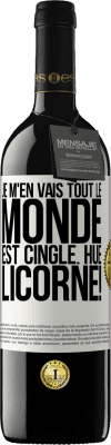 39,95 € Envoi gratuit | Vin rouge Édition RED MBE Réserve Je m'en vais, tout le monde est cinglé. Hue, licorne! Étiquette Blanche. Étiquette personnalisable Réserve 12 Mois Récolte 2015 Tempranillo