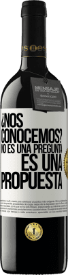 39,95 € Envío gratis | Vino Tinto Edición RED MBE Reserva ¿Nos conocemos? No es una pregunta, es una propuesta Etiqueta Blanca. Etiqueta personalizable Reserva 12 Meses Cosecha 2014 Tempranillo