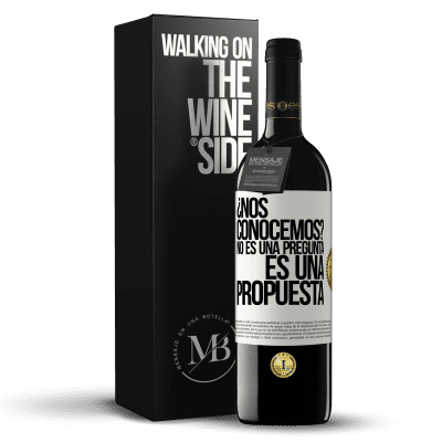 «¿Nos conocemos? No es una pregunta, es una propuesta» Edición RED MBE Reserva