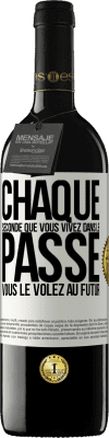 39,95 € Envoi gratuit | Vin rouge Édition RED MBE Réserve Chaque seconde que vous vivez dans le passé vous le volez au futur Étiquette Blanche. Étiquette personnalisable Réserve 12 Mois Récolte 2015 Tempranillo