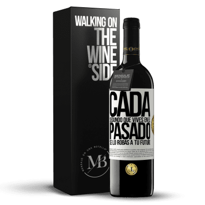 «Cada segundo que vives en el pasado, se lo robas a tu futuro» Edición RED MBE Reserva