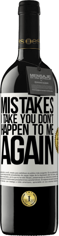 39,95 € Free Shipping | Red Wine RED Edition MBE Reserve Mistakes I take you don't happen to me again White Label. Customizable label Reserve 12 Months Harvest 2014 Tempranillo