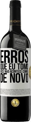 39,95 € Envio grátis | Vinho tinto Edição RED MBE Reserva Erros que eu tomo, você não acontece comigo de novo Etiqueta Branca. Etiqueta personalizável Reserva 12 Meses Colheita 2015 Tempranillo