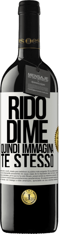 39,95 € Spedizione Gratuita | Vino rosso Edizione RED MBE Riserva Rido di me, quindi immagina te stesso Etichetta Bianca. Etichetta personalizzabile Riserva 12 Mesi Raccogliere 2015 Tempranillo