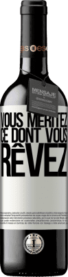39,95 € Envoi gratuit | Vin rouge Édition RED MBE Réserve Vous méritez ce dont vous rêvez Étiquette Blanche. Étiquette personnalisable Réserve 12 Mois Récolte 2016 Tempranillo
