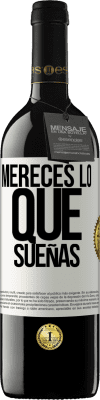 39,95 € Envío gratis | Vino Tinto Edición RED MBE Reserva Mereces lo que sueñas Etiqueta Blanca. Etiqueta personalizable Reserva 12 Meses Cosecha 2014 Tempranillo