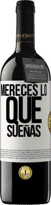 39,95 € Envío gratis | Vino Tinto Edición RED MBE Reserva Mereces lo que sueñas Etiqueta Blanca. Etiqueta personalizable Reserva 12 Meses Cosecha 2016 Tempranillo