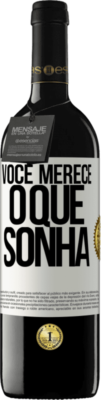 39,95 € Envio grátis | Vinho tinto Edição RED MBE Reserva Você merece o que sonha Etiqueta Branca. Etiqueta personalizável Reserva 12 Meses Colheita 2015 Tempranillo