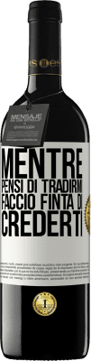 39,95 € Spedizione Gratuita | Vino rosso Edizione RED MBE Riserva Mentre pensi di tradirmi, faccio finta di crederti Etichetta Bianca. Etichetta personalizzabile Riserva 12 Mesi Raccogliere 2014 Tempranillo