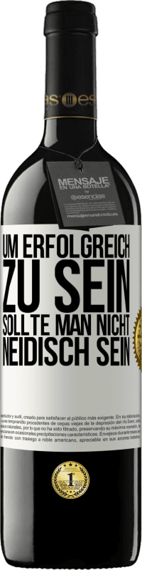 39,95 € Kostenloser Versand | Rotwein RED Ausgabe MBE Reserve Um erfolgreich zu sein, sollte man nicht neidisch sein Weißes Etikett. Anpassbares Etikett Reserve 12 Monate Ernte 2015 Tempranillo