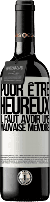 39,95 € Envoi gratuit | Vin rouge Édition RED MBE Réserve Pour être heureux, il faut avoir une mauvaise mémoire Étiquette Blanche. Étiquette personnalisable Réserve 12 Mois Récolte 2014 Tempranillo