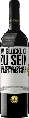 39,95 € Kostenloser Versand | Rotwein RED Ausgabe MBE Reserve Um glücklich zu sein, muss man ein schlechtes Gedächtnis haben Weißes Etikett. Anpassbares Etikett Reserve 12 Monate Ernte 2014 Tempranillo