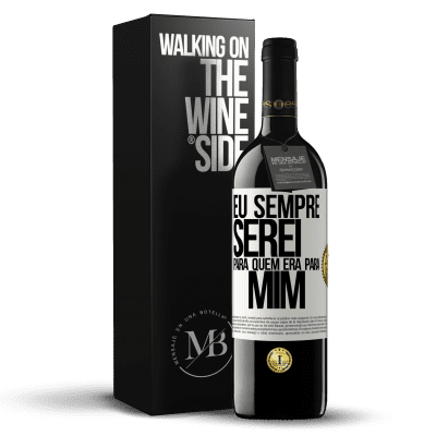 «Eu sempre serei para quem era para mim» Edição RED MBE Reserva