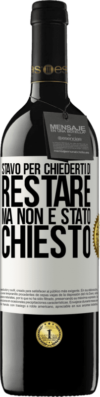 39,95 € Spedizione Gratuita | Vino rosso Edizione RED MBE Riserva Stavo per chiederti di restare, ma non è stato chiesto Etichetta Bianca. Etichetta personalizzabile Riserva 12 Mesi Raccogliere 2014 Tempranillo