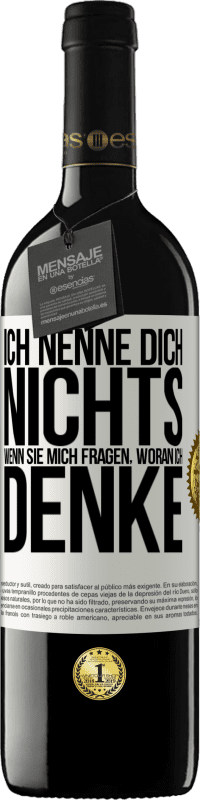 39,95 € Kostenloser Versand | Rotwein RED Ausgabe MBE Reserve Ich nenne dich nichts, wenn sie mich fragen, woran ich denke Weißes Etikett. Anpassbares Etikett Reserve 12 Monate Ernte 2015 Tempranillo