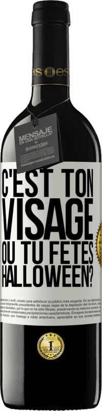 39,95 € Envoi gratuit | Vin rouge Édition RED MBE Réserve C'est ton visage ou tu fêtes Halloween? Étiquette Blanche. Étiquette personnalisable Réserve 12 Mois Récolte 2015 Tempranillo