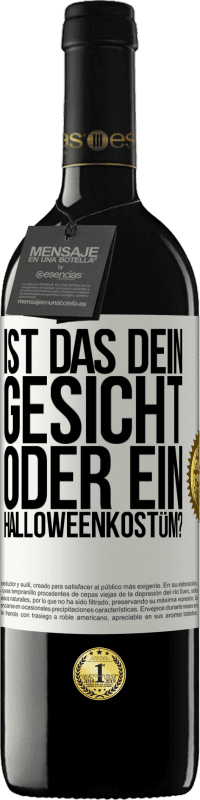 39,95 € Kostenloser Versand | Rotwein RED Ausgabe MBE Reserve Ist das dein Gesicht oder ein Halloweenkostüm? Weißes Etikett. Anpassbares Etikett Reserve 12 Monate Ernte 2015 Tempranillo