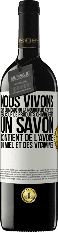 39,95 € Envoi gratuit | Vin rouge Édition RED MBE Réserve Nous vivons dans un monde où la nourriture contient beaucoup de produits chimiques et un savon contient de l'avoine, du miel et Étiquette Blanche. Étiquette personnalisable Réserve 12 Mois Récolte 2015 Tempranillo