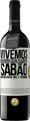 39,95 € Envio grátis | Vinho tinto Edição RED MBE Reserva Vivemos em um mundo em que os alimentos contêm muitos produtos químicos e um sabão contém aveia, mel e vitaminas Etiqueta Branca. Etiqueta personalizável Reserva 12 Meses Colheita 2015 Tempranillo