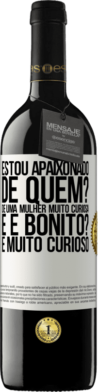 39,95 € Envio grátis | Vinho tinto Edição RED MBE Reserva Estou apaixonado. De quem? De uma mulher muito curiosa. E é bonito? É muito curioso Etiqueta Branca. Etiqueta personalizável Reserva 12 Meses Colheita 2015 Tempranillo