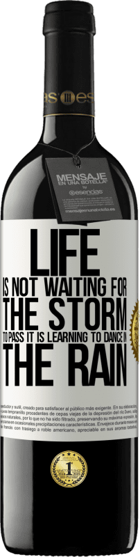 39,95 € Free Shipping | Red Wine RED Edition MBE Reserve Life is not waiting for the storm to pass. It is learning to dance in the rain White Label. Customizable label Reserve 12 Months Harvest 2014 Tempranillo