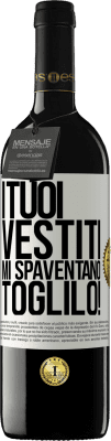 39,95 € Spedizione Gratuita | Vino rosso Edizione RED MBE Riserva I tuoi vestiti mi spaventano. Toglilo! Etichetta Bianca. Etichetta personalizzabile Riserva 12 Mesi Raccogliere 2015 Tempranillo