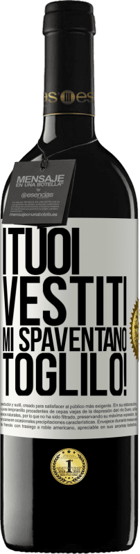 39,95 € Spedizione Gratuita | Vino rosso Edizione RED MBE Riserva I tuoi vestiti mi spaventano. Toglilo! Etichetta Bianca. Etichetta personalizzabile Riserva 12 Mesi Raccogliere 2015 Tempranillo