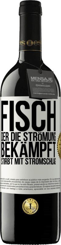 39,95 € Kostenloser Versand | Rotwein RED Ausgabe MBE Reserve Fisch, der die Strömung bekämpft, stirbt mit Stromschlag Weißes Etikett. Anpassbares Etikett Reserve 12 Monate Ernte 2015 Tempranillo