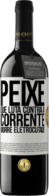 39,95 € Envio grátis | Vinho tinto Edição RED MBE Reserva Peixe que luta contra a corrente morre eletrocutado Etiqueta Branca. Etiqueta personalizável Reserva 12 Meses Colheita 2015 Tempranillo