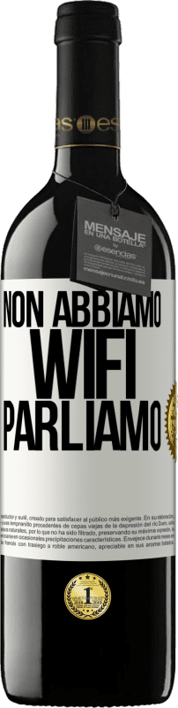 39,95 € Spedizione Gratuita | Vino rosso Edizione RED MBE Riserva Non abbiamo WiFi, parliamo Etichetta Bianca. Etichetta personalizzabile Riserva 12 Mesi Raccogliere 2015 Tempranillo