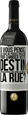 39,95 € Envoi gratuit | Vin rouge Édition RED MBE Réserve Si vous pensez que vous ne pouvez rien faire pour changer votre destin, pourquoi regardez-vous avant de traverser la rue? Étiquette Blanche. Étiquette personnalisable Réserve 12 Mois Récolte 2015 Tempranillo