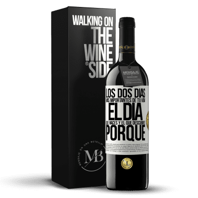 «Los dos días más importantes de tu vida: El día que naces y el que descubres porqué» Edición RED MBE Reserva