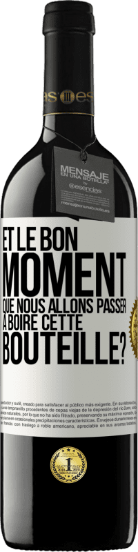 39,95 € Envoi gratuit | Vin rouge Édition RED MBE Réserve et le bon moment que nous allons passer à boire cette bouteille? Étiquette Blanche. Étiquette personnalisable Réserve 12 Mois Récolte 2016 Tempranillo