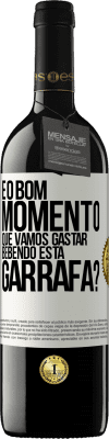 39,95 € Envio grátis | Vinho tinto Edição RED MBE Reserva e o bom momento que vamos gastar bebendo esta garrafa? Etiqueta Branca. Etiqueta personalizável Reserva 12 Meses Colheita 2014 Tempranillo