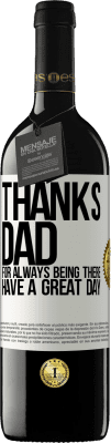 39,95 € Free Shipping | Red Wine RED Edition MBE Reserve Thanks dad, for always being there. Have a great day White Label. Customizable label Reserve 12 Months Harvest 2015 Tempranillo
