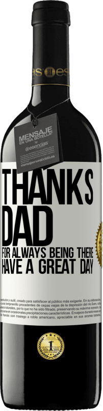 39,95 € Free Shipping | Red Wine RED Edition MBE Reserve Thanks dad, for always being there. Have a great day White Label. Customizable label Reserve 12 Months Harvest 2014 Tempranillo