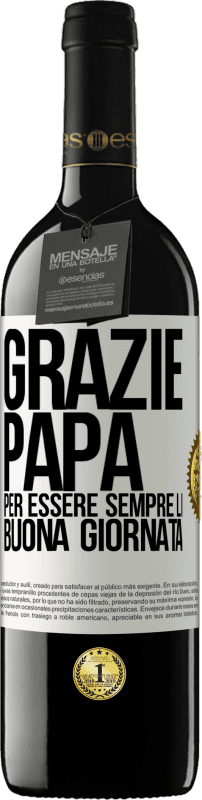 39,95 € Spedizione Gratuita | Vino rosso Edizione RED MBE Riserva Grazie papà, per essere sempre lì. Buona giornata Etichetta Bianca. Etichetta personalizzabile Riserva 12 Mesi Raccogliere 2015 Tempranillo