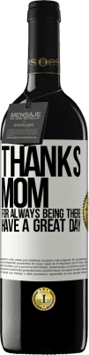 39,95 € Free Shipping | Red Wine RED Edition MBE Reserve Thanks mom, for always being there. Have a great day White Label. Customizable label Reserve 12 Months Harvest 2016 Tempranillo