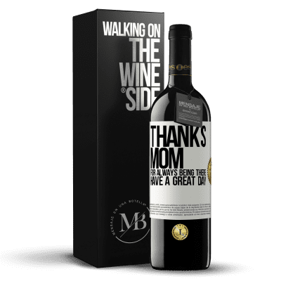 «Thanks mom, for always being there. Have a great day» RED Edition MBE Reserve