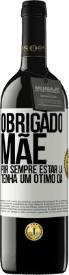 39,95 € Envio grátis | Vinho tinto Edição RED MBE Reserva Obrigado mãe, por sempre estar lá. Tenha um ótimo dia Etiqueta Branca. Etiqueta personalizável Reserva 12 Meses Colheita 2014 Tempranillo