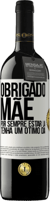 39,95 € Envio grátis | Vinho tinto Edição RED MBE Reserva Obrigado mãe, por sempre estar lá. Tenha um ótimo dia Etiqueta Branca. Etiqueta personalizável Reserva 12 Meses Colheita 2016 Tempranillo